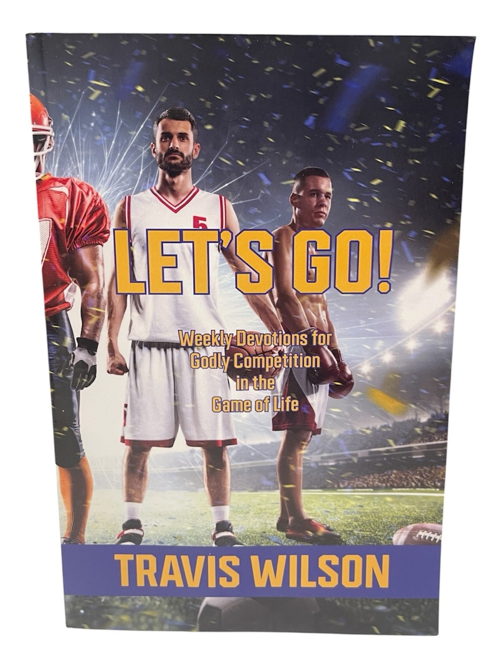 Travis Wilson Let's Go! 52 Week Christian Sports Devotional Paperback